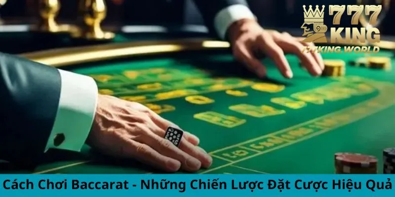 Cách chơi Baccarat