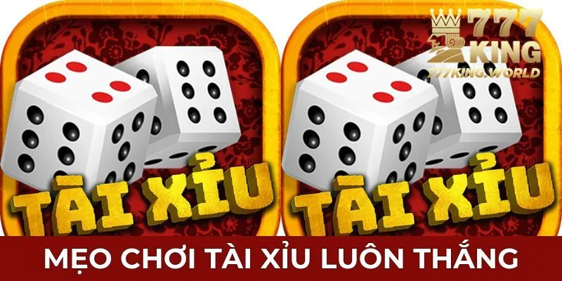 mẹo chơi tài xỉu luôn thắng