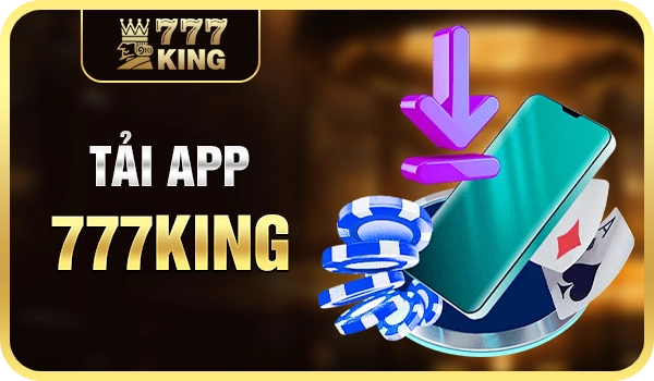 tải app 777king